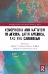 Xenophobia and Nativism in Africa, Latin America, and the Caribbean cover