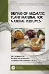 Drying of Aromatic Plant Material for Natural Perfumes cover