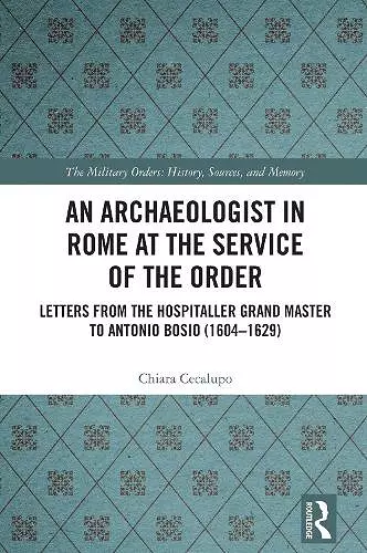 An Archaeologist in Rome at the Service of the Order cover