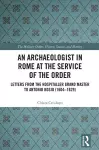 An Archaeologist in Rome at the Service of the Order cover