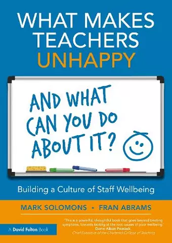 What Makes Teachers Unhappy, and What Can You Do About It? Building a Culture of Staff Wellbeing cover