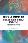 Allied Air Attacks and Civilian Harm in Italy, 1940–1945 cover