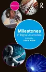 Milestones in Digital Journalism cover