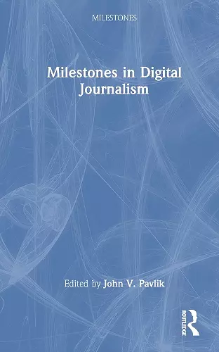 Milestones in Digital Journalism cover