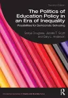 The Politics of Education Policy in an Era of Inequality cover