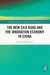 The New Silk Road and the Innovation Economy in China cover