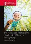 The Routledge International Handbook of Sensory Ethnography cover