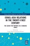 Israel-Asia Relations in the Twenty-First Century cover