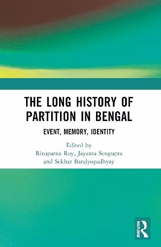 The Long History of Partition in Bengal cover