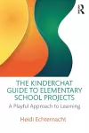 The Kinderchat Guide to Elementary School Projects cover