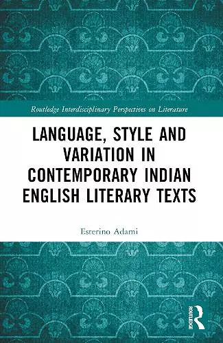 Language, Style and Variation in Contemporary Indian English Literary Texts cover