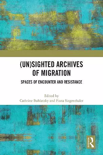 (Un)sighted Archives of Migration cover