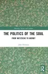 The Politics of the Soul cover