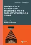 Probability and Statistics for Engineering and the Sciences with Modeling using R cover