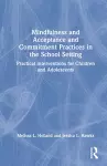 Mindfulness and Acceptance and Commitment Practices in the School Setting cover