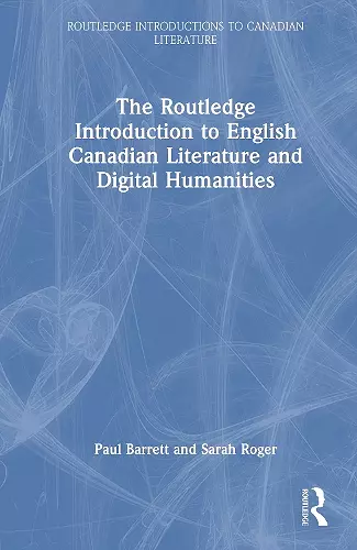 The Routledge Introduction to English Canadian Literature and Digital Humanities cover