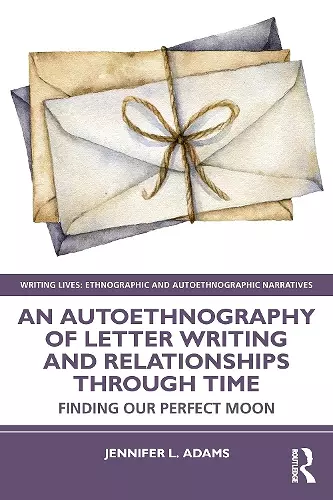 An Autoethnography of Letter Writing and Relationships Through Time cover