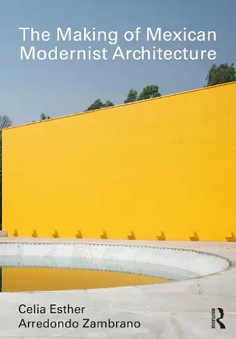 The Making of Mexican Modernist Architecture cover