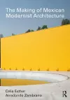 The Making of Mexican Modernist Architecture cover