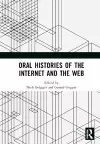 Oral Histories of the Internet and the Web cover