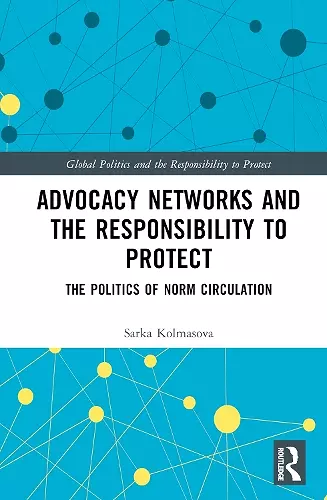 Advocacy Networks and the Responsibility to Protect cover