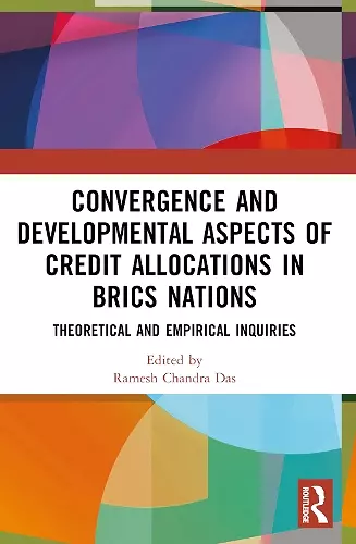 Convergence and Developmental Aspects of Credit Allocations in BRICS Nations cover