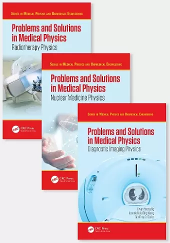 Problems and Solutions in Medical Physics - Three Volume Set cover