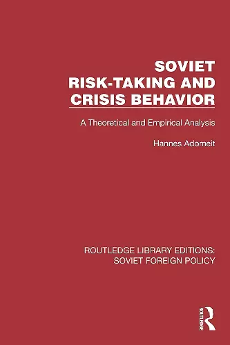 Soviet Risk-Taking and Crisis Behavior cover