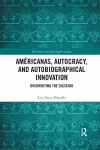 Américanas, Autocracy, and Autobiographical Innovation cover