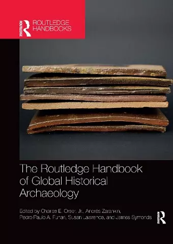 The Routledge Handbook of Global Historical Archaeology cover