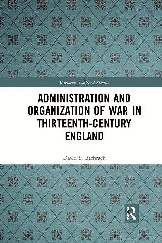 Administration and Organization of War in Thirteenth-Century England cover