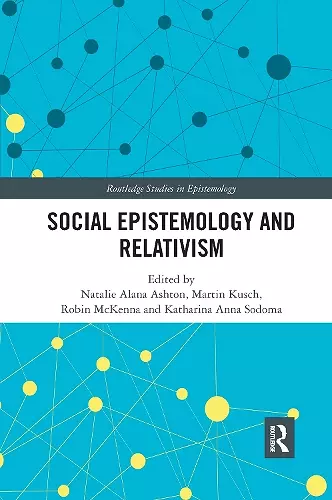 Social Epistemology and Relativism cover