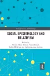 Social Epistemology and Relativism cover