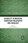 Disability in Medieval Christian Philosophy and Theology cover