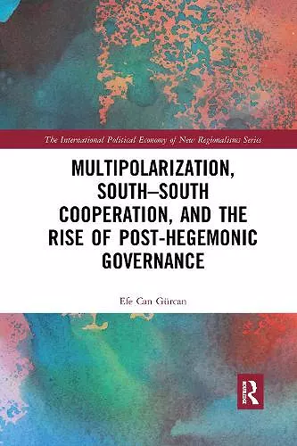 Multipolarization, South-South Cooperation and the Rise of Post-Hegemonic Governance cover