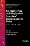 Bioengineering and Biophysical Aspects of Electromagnetic Fields, Fourth Edition cover