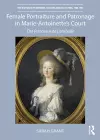 Female Portraiture and Patronage in Marie Antoinette's Court cover