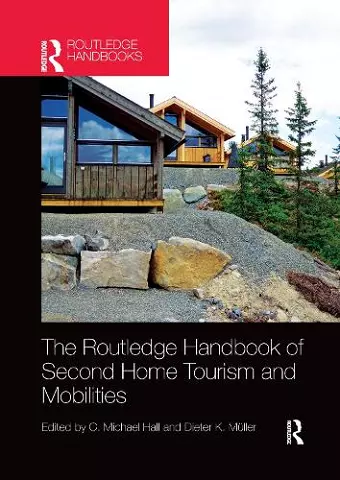 The Routledge Handbook of Second Home Tourism and Mobilities cover