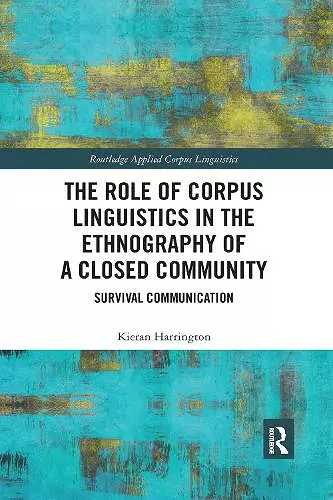 The Role of Corpus Linguistics in the Ethnography of a Closed Community cover