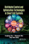 Distributed Control and Optimization Technologies in Smart Grid Systems cover