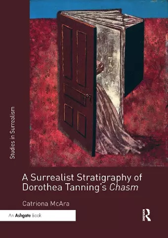 A Surrealist Stratigraphy of Dorothea Tanning’s Chasm cover