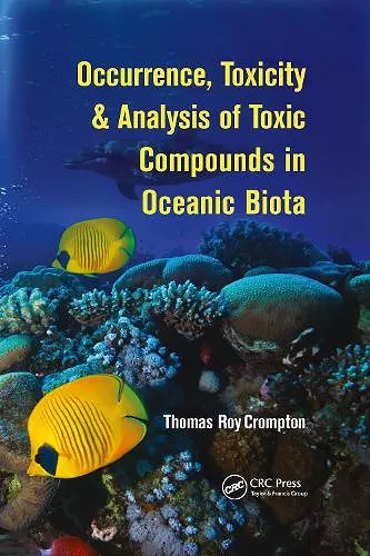 Occurrence, Toxicity & Analysis of Toxic Compounds in Oceanic Biota cover