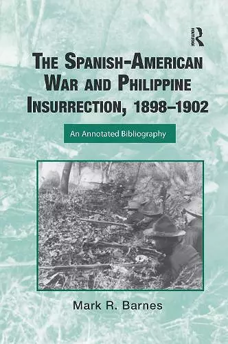 The Spanish-American War and Philippine Insurrection, 1898-1902 cover