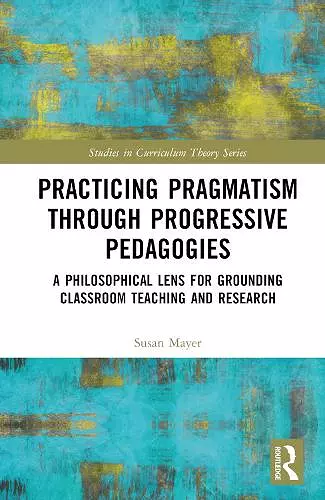 Practicing Pragmatism through Progressive Pedagogies cover