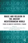 Magic and Religion in the Ancient Mediterranean World cover