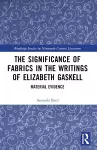 The Significance of Fabrics in the Writings of Elizabeth Gaskell cover