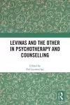 Levinas and the Other in Psychotherapy and Counselling cover