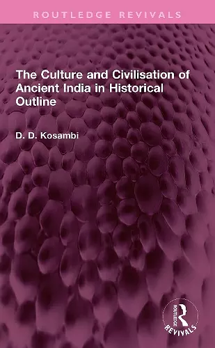 The Culture and Civilisation of Ancient India in HIstorical Outline cover