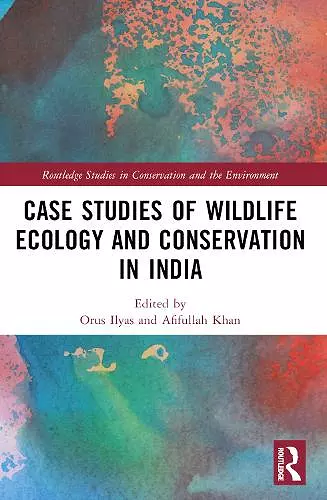 Case Studies of Wildlife Ecology and Conservation in India cover