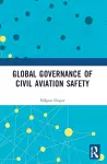 Global Governance of Civil Aviation Safety cover